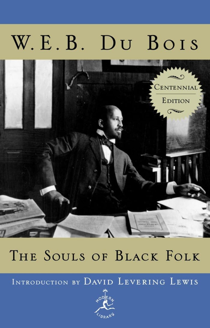 The Souls of Black Folk: Centennial Edition (Modern Library 100 Best Nonfiction Books) by W.E.B. Du Bois - Hardcover cover