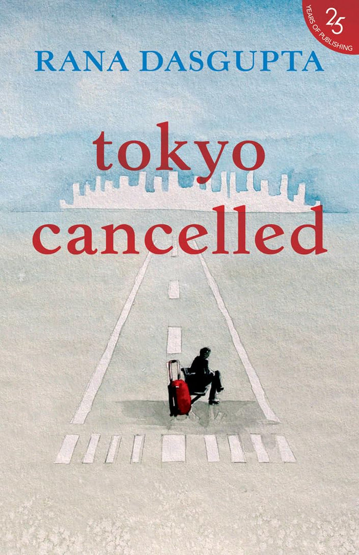 Tokyo Cancelled by Rana Dasgupta - Paperback cover