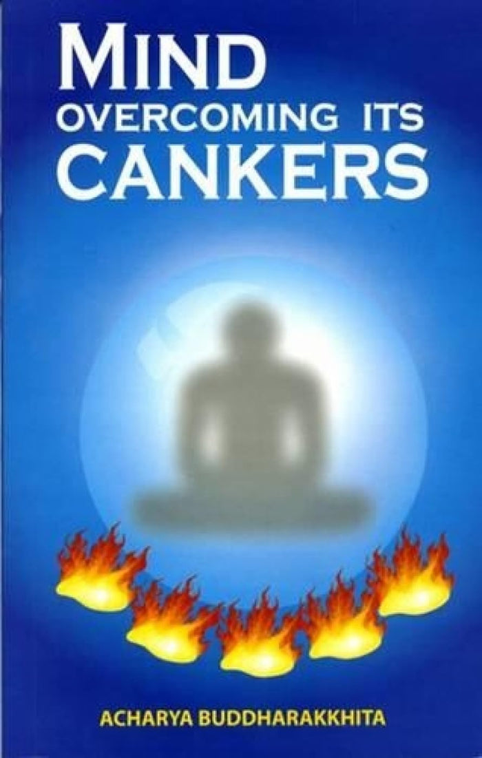 Mind: Overcoming Its Cankers (An In-depth Study of Mental Effluents in the Buddhist Perspective) by Acharya Buddharakkhita - Paperback cover