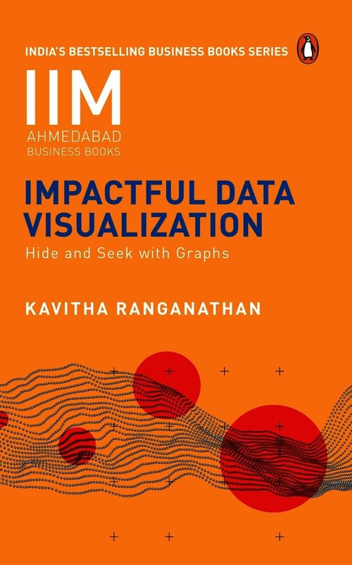 Impactful Data Visualization: Hide and Seek with Graphs by Kavitha Ranganathan - Paperback cover