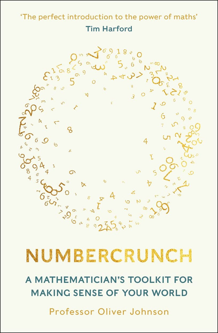 Numbercrunch: A Mathematician's Toolkit for Making Sense of Your World by Professor Oliver Johnson - Paperback cover
