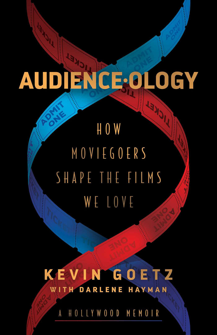 Audience-ology: How Moviegoers Shape the Films We Love by Kevin Goetz - Paperback cover