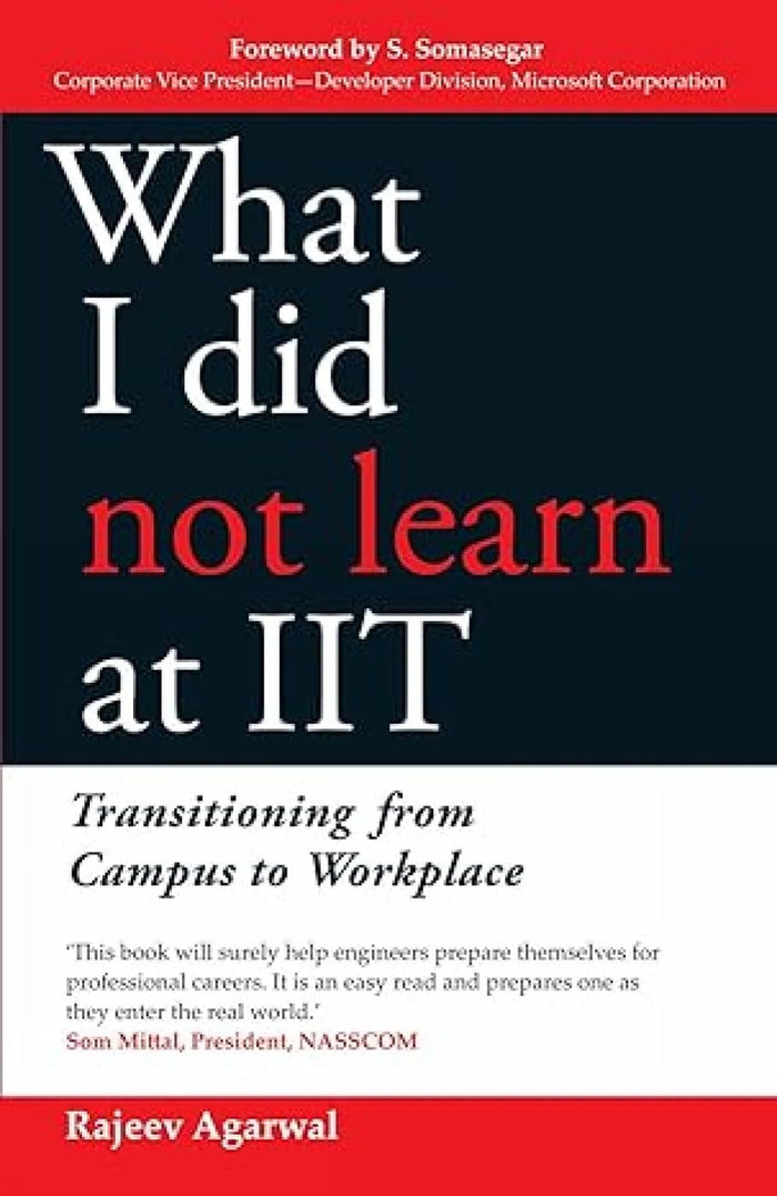 What I Did Not Learn At IIT: Transitioning from Campus to Workplace by Rajeev Agarwal - Paperback cover