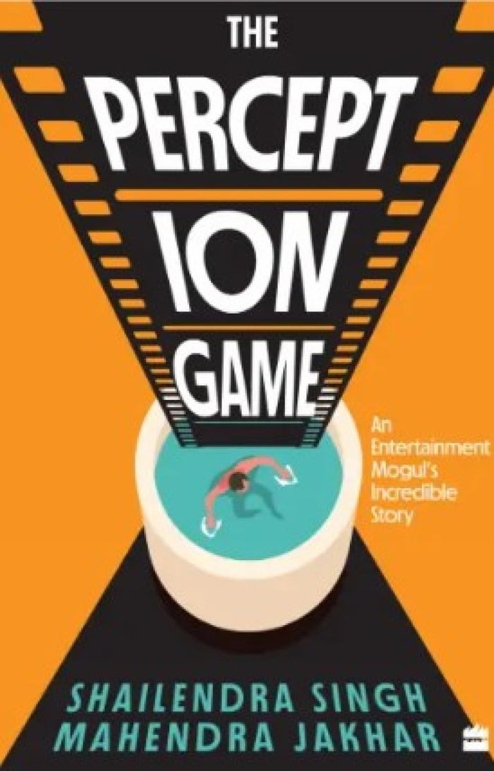The Perception Game : A Glitzy Adventure by Shailendra Singh - Hardcover cover