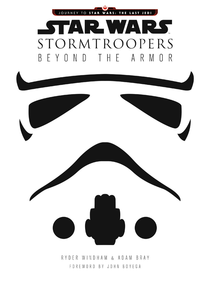Star Wars Stormtroopers: Beyond the Armor (Star Wars: Journey to Star Wars: the Last Jedi) by Adam Bray - Hardcover cover