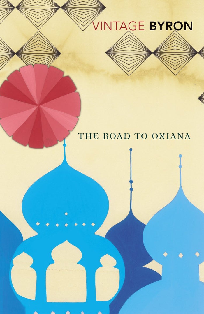 The Road To Oxiana by Robert Byron - Paperback cover