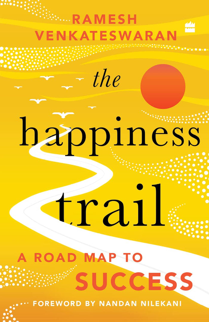 The Happiness Trail: A Road Map to Success by Ramesh Venkateswaran - Paperback cover
