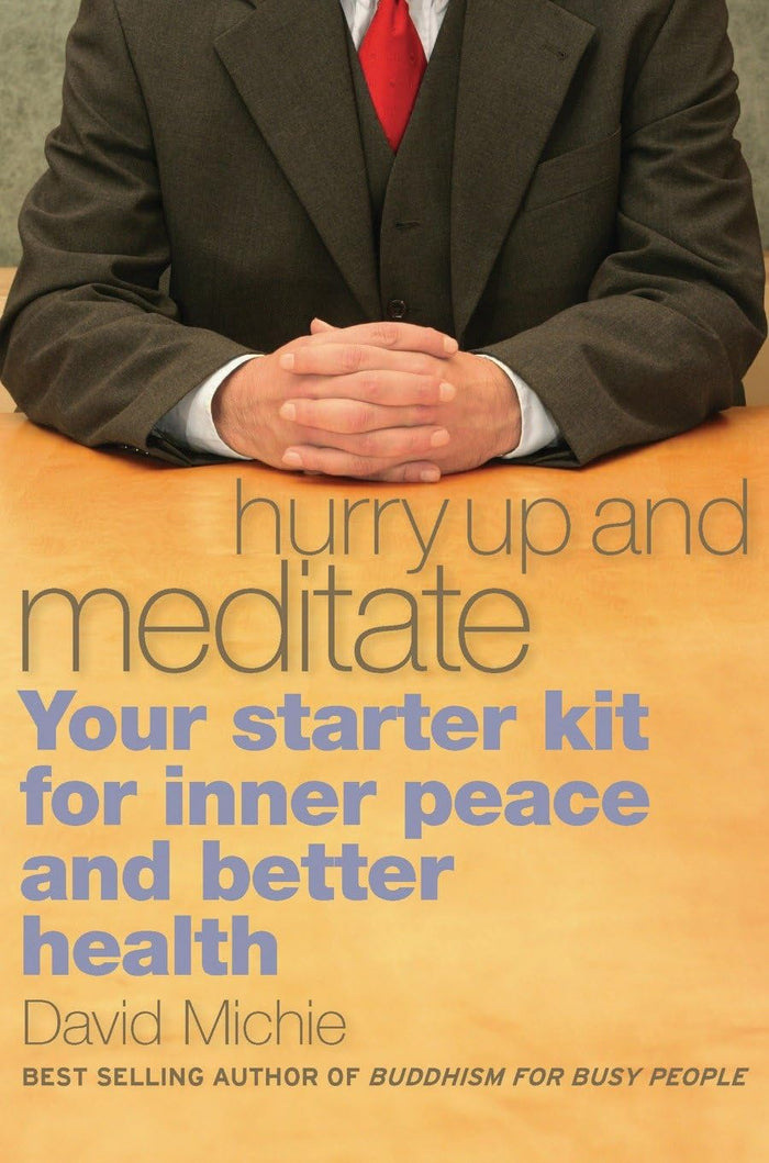 Hurry Up and Meditate: Your Starter Kit for Inner Peace and Better Health by David Michie - Paperback cover