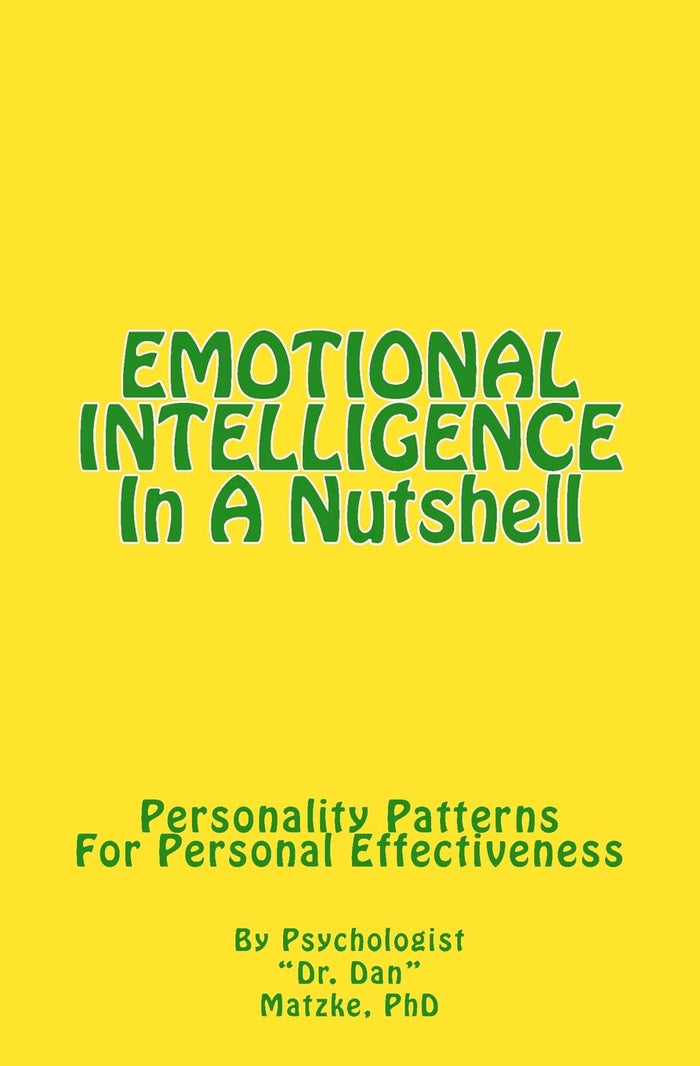EMOTIONAL INTELLIGENCE In A Nutshell: Personality Patterns For Personal Effectiveness (Cambridge Studies in Medieval Life and Thought: Fourth Serie) by Dr. Dan Matzke PhD - Paperback cover