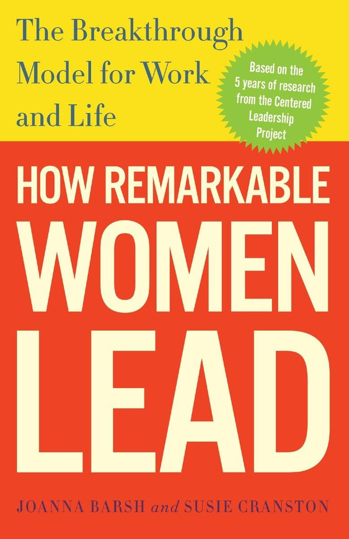 How Remarkable Women Lead: The Breakthrough Model for Work and Life by Joanna Barsh - Paperback cover