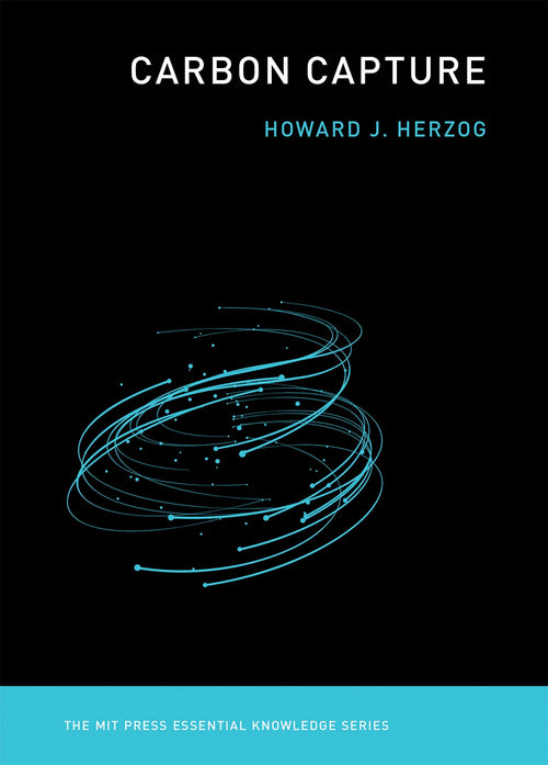 Carbon Capture (The MIT Press Essential Knowledge series) by Howard J. Herzog - Paperback cover
