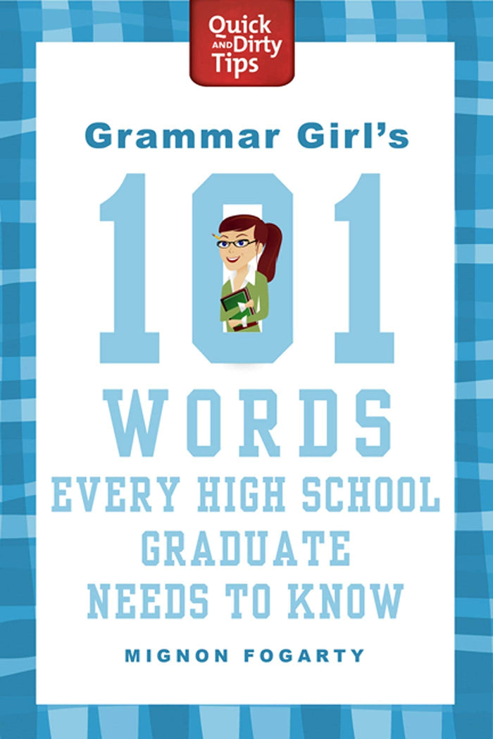 Grammar Girl's 101 Words Every High School Graduate Needs to Know (Quick & Dirty Tips) by Mignon Fogarty - Paperback cover