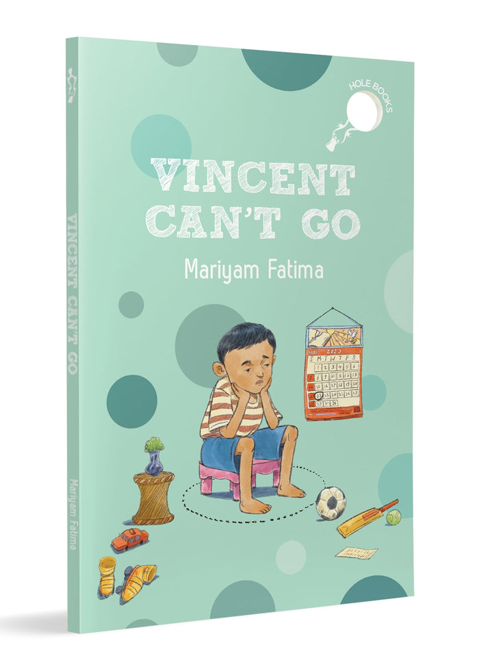 Vincent Can't Go (hOle book): A Fun Story About Friendship | Ages 7+ by Mariyam Fatima - Paperback cover