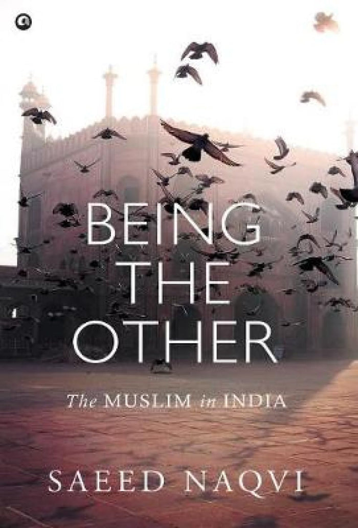 Being the Other: The Muslim in India by Saeed Naqvi - Hardcover cover