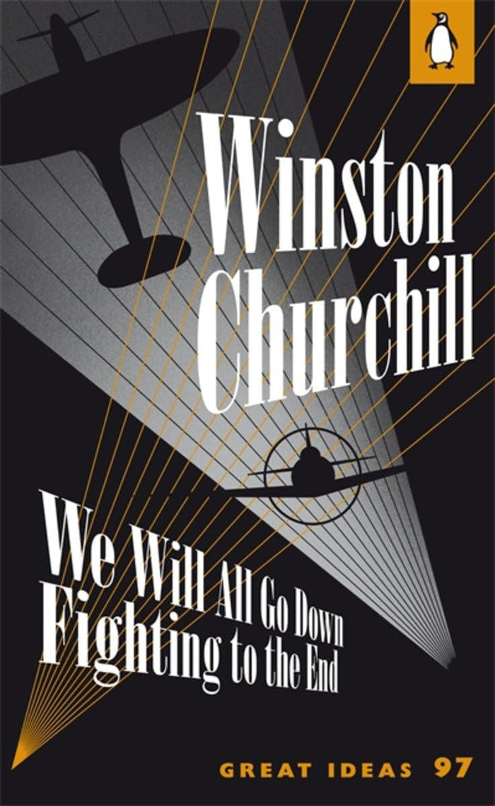 Great Ideas V We Will All Go Down Fighting To the End (Penguin Great Ideas) by Winston Churchill - Mass Market Paperback cover