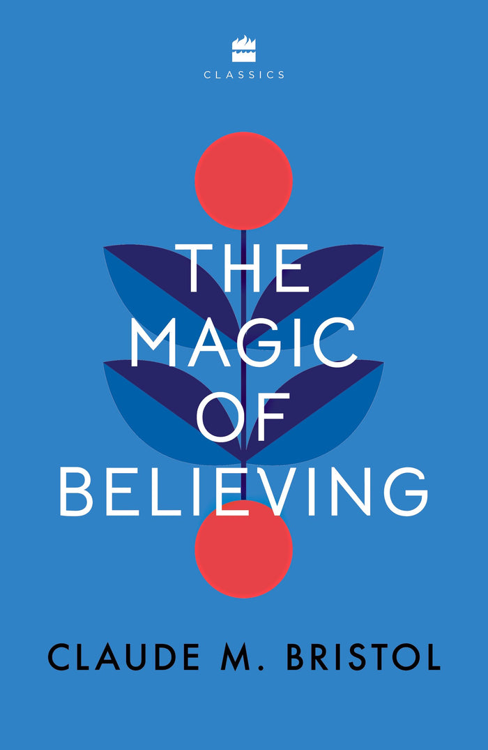 The Magic of Believing by Claude M. Bristol - Paperback cover