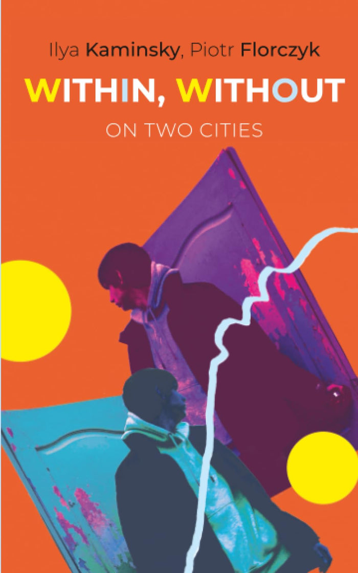 Within, Without: On Two Cities by Ilya Kaminsky - Paperback cover