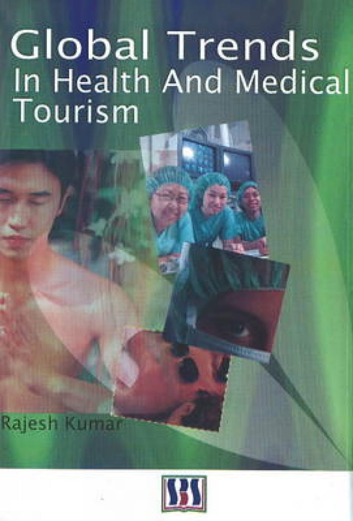 Global Trends in Health and Medical Tourism by Rajesh Kumar - Hardcover cover
