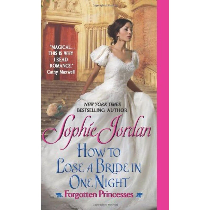 How to Lose a Bride in One Night: A Passionate Regency Romance of Dangerous Secrets and Healing Love (Forgotten Princesses, 3) by Sophie Jordan - Mass Market Paperback cover