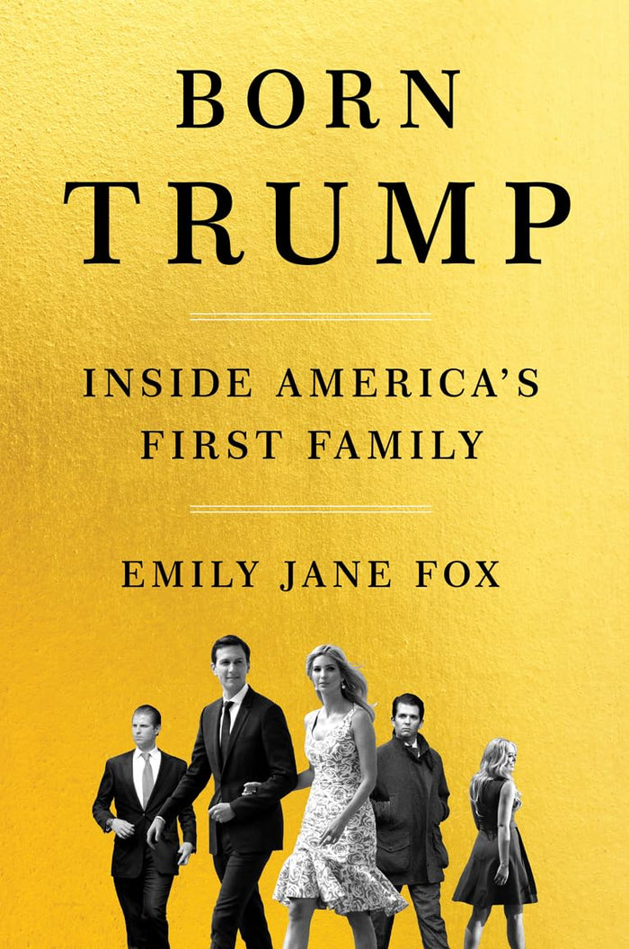Born Trump: Inside America's First Family by Emily Jane Fox - Paperback cover