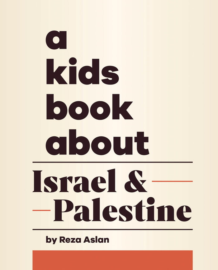 A Kids Book About Israel & Palestine by Reza Aslan - Hardcover cover