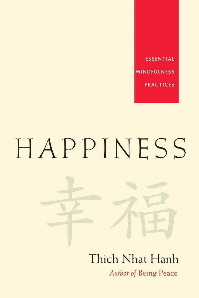 Happiness: Essential Mindfulness Practices by Thich Nhat Hanh - Paperback cover