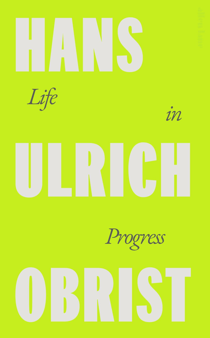 Hans Ulrich Obrist Life in Progress /anglais by Obrist Hans Ulrich - Hardcover cover