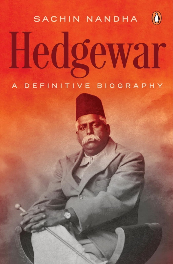 Hedgewar (Founder of Rashtriya Swayamsevak Sangh): A Definitive Biography by Sachin Nandha - Hardcover cover