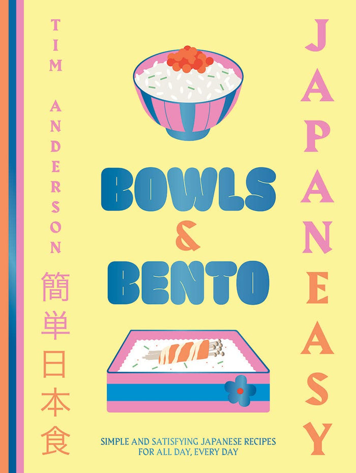 JapanEasy Bowls & Bento: Simple and Satisfying Japanese Recipes for All Day, Every Day by Tim Anderson - Hardcover cover