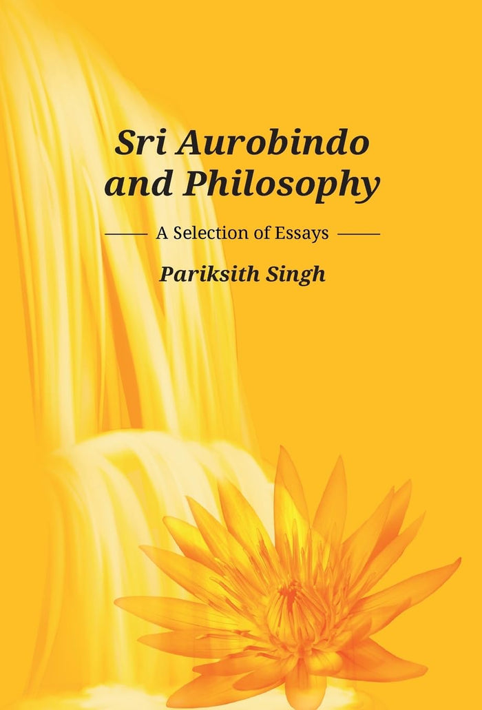 Sri Aurobindo and Philosophy by Pariksith Singh - Hardcover cover