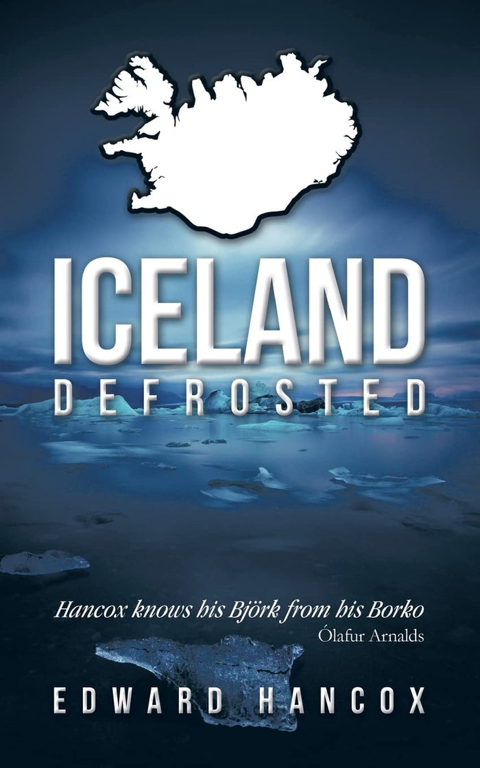 Iceland, Defrosted by Edward Hancox - Paperback cover