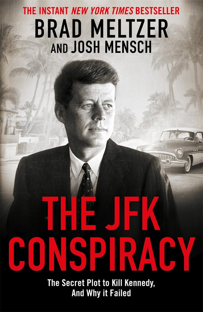 The JFK Conspiracy: The Secret Plot to Kill Kennedy, And Why It Failed by Brad Meltzer - Paperback cover