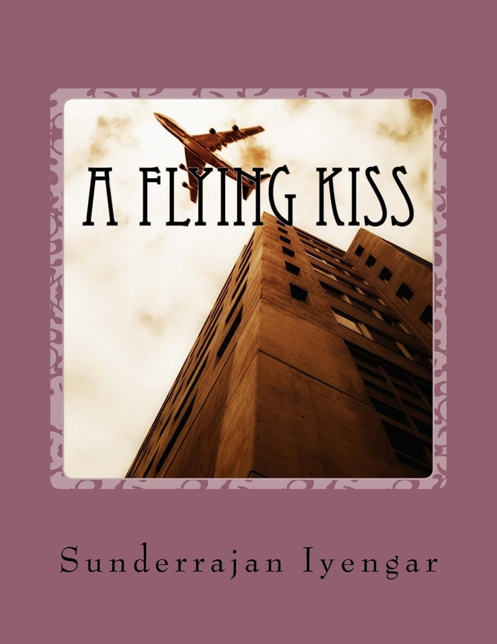 A Flying Kiss by Mr. Sunderrajan Iyengar - Paperback cover