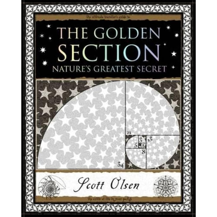 Golden Section: Nature's Greatest Secret (Wooden Books Gift Book) by Scott Olsen - Paperback cover