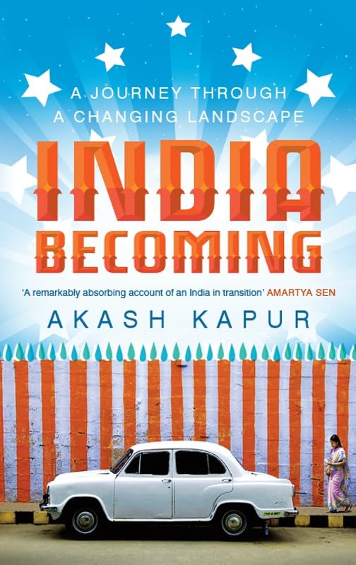 India Becoming: A Journey through a Changing Landscape by Akash Kapur - Paperback cover