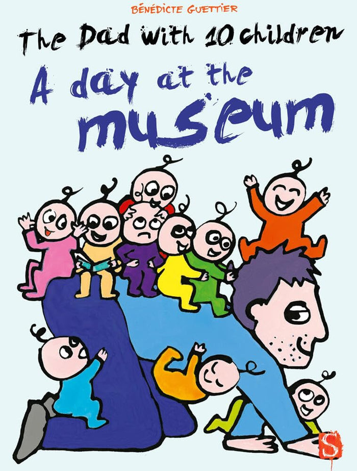 The Dad with 10 Children: A Day at the Museum (Big Picture Books) by Bénédicte Guettier - Hardcover cover