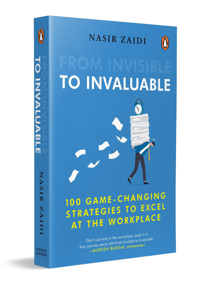 From Invisible to Invaluable: 100 Game-changing Strategies to Shine at the Workplace by Nasir Zaidi - Paperback cover