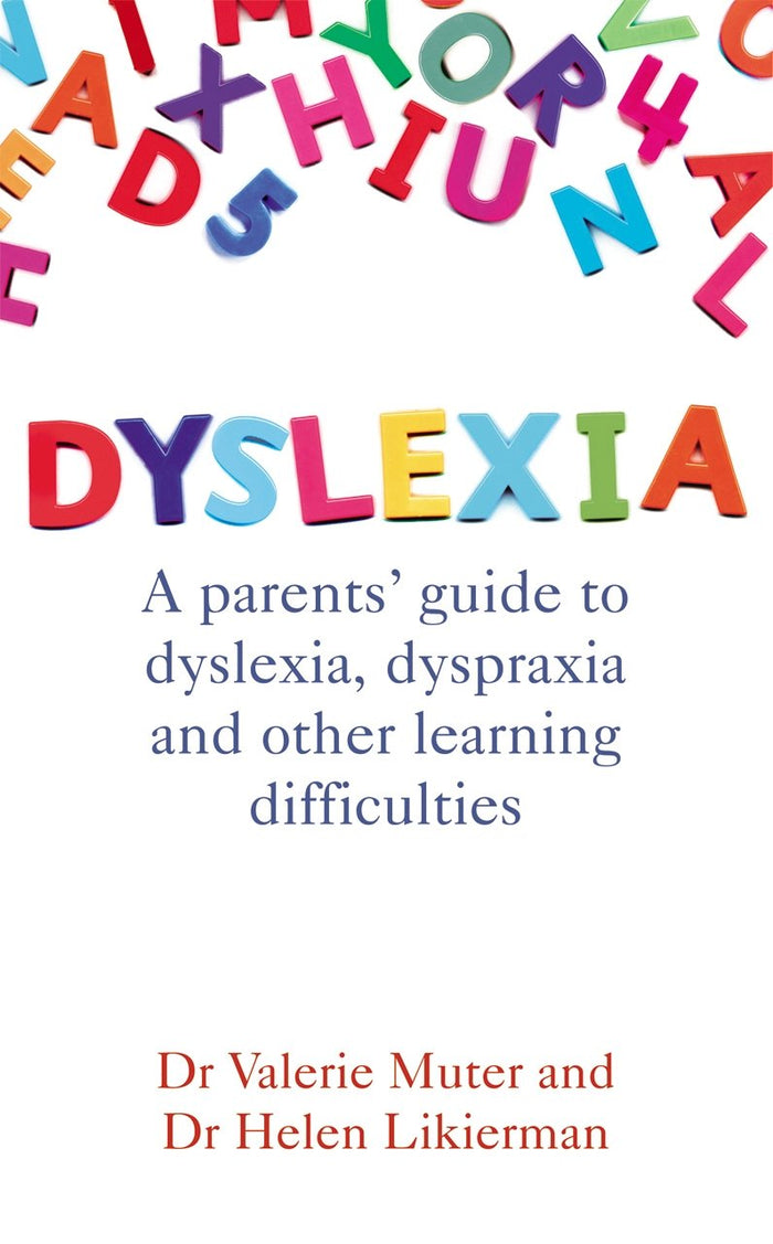 Dyslexia: A Parents' Guide to Dyslexia, Dyspraxia and Other Learning Difficulties by Dr. Dr. Helen Likierman - Paperback cover