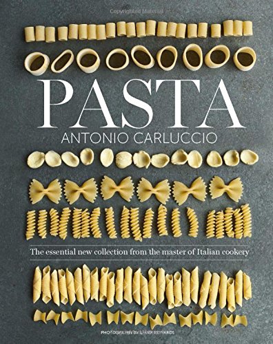 Pasta: The Essential New Collection from the Master of Italian Cookery by Antonio Carluccio - Hardcover cover