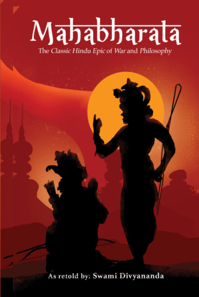 Mahabharata:The Classic Hindu Epic of War and Philosophy by Swami Divyananda - Hardcover cover