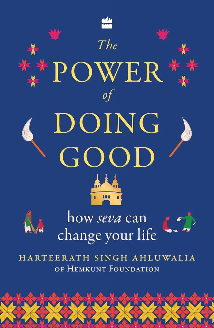The Power of Doing Good: How Seva Can Change Your Life by Harteerath Singh Ahluwalia - Hardcover cover