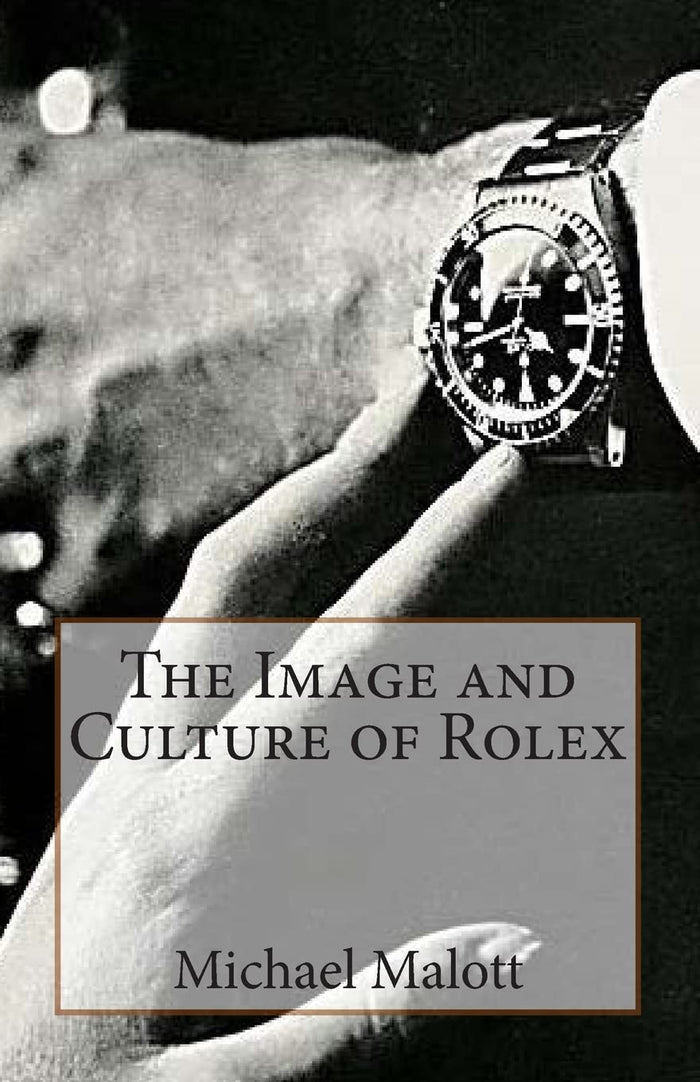 The Image and Culture of Rolex by Michael Malott - Paperback cover