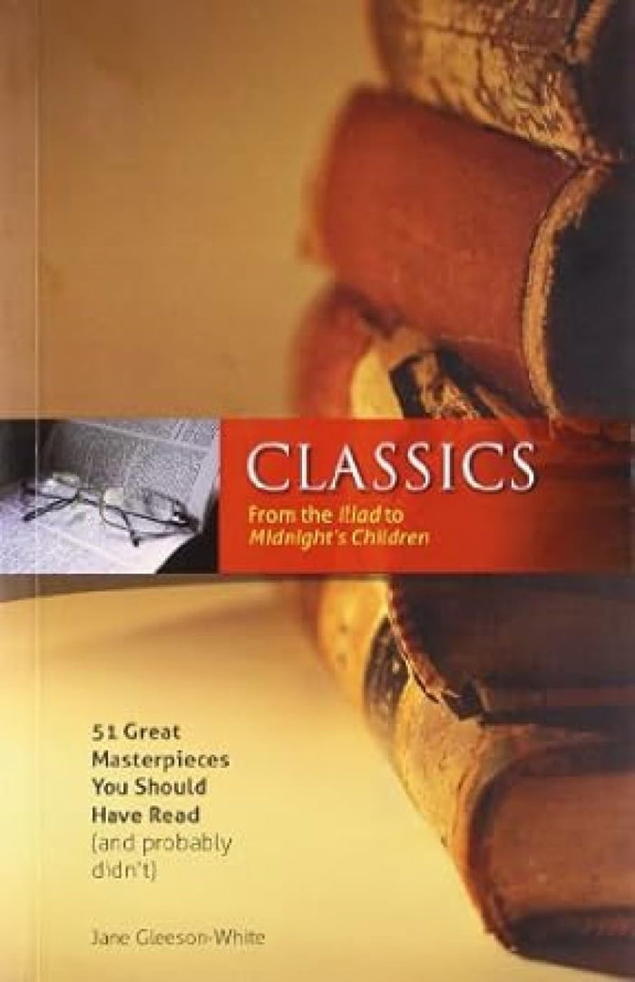 Classics: from the Iliad to Midnight's Children by Jane Gleeson-White - Paperback cover