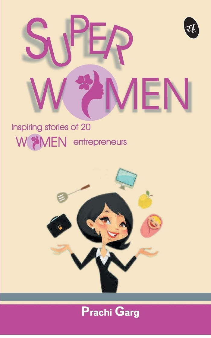 Superwomen: Inspiring stories of 20 Women Entrepreneurs by Ms. Prachi Garg - Paperback cover