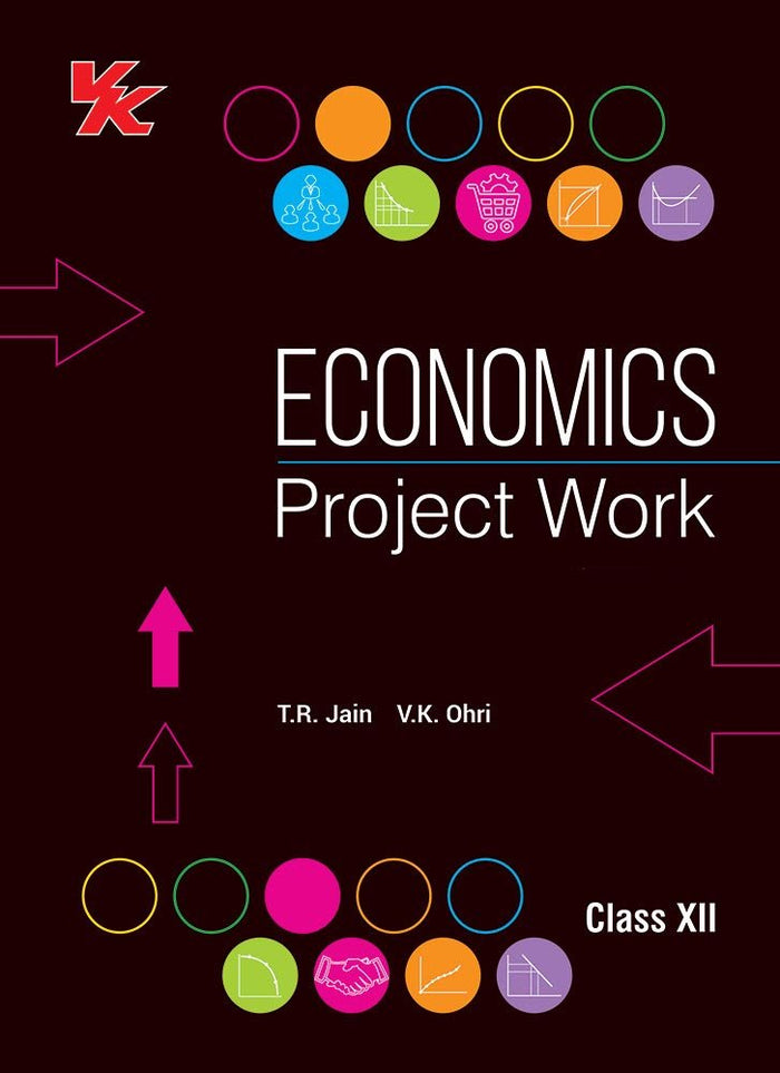 Economics Project Work Class 12 - CBSE 2018 by Vk Ohri Tr Jain - Paperback cover