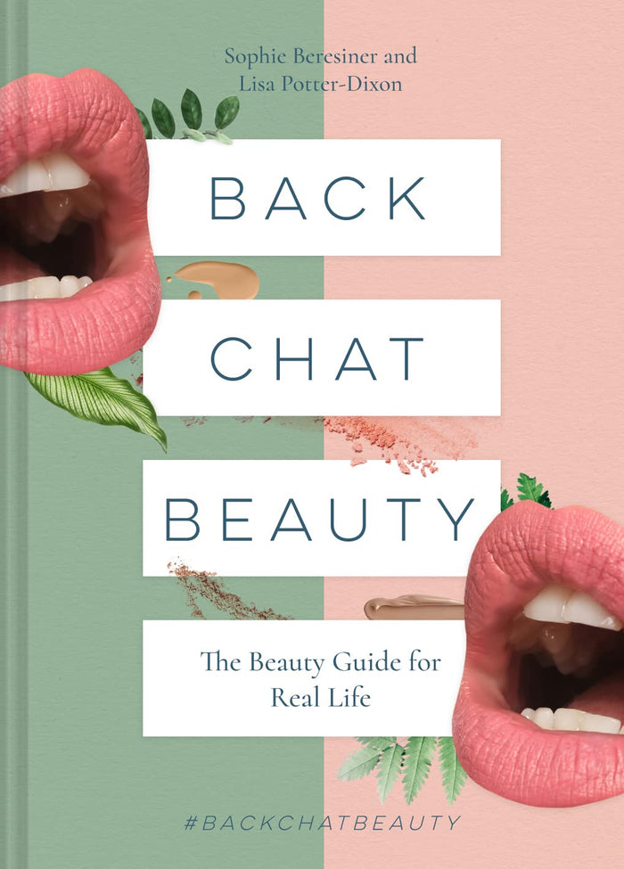 Back Chat Beauty: The beauty guide for real life by Sophie Beresiner - Hardcover cover