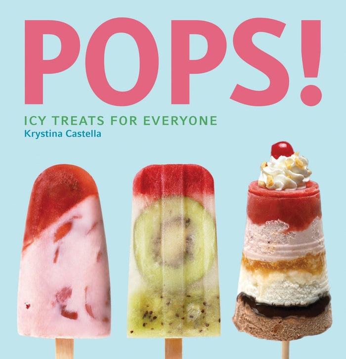 Pops!: Icy Treats for Everyone by Krystina Castella - Paperback cover