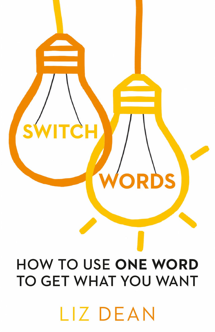 Switchwords: How to Use One Word to Get What You Want by Liz Dean - Paperback cover