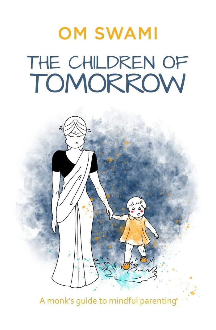 The Children of Tomorrow: A Monks' Guide to Mindful Parenting by Om Swami - Paperback cover