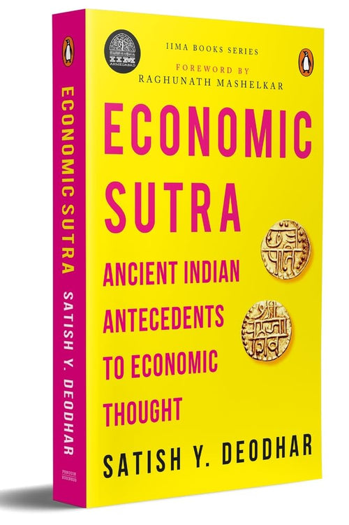 IIMA - Economic Sutra: Ancient Indian Antecedents to Economic Thought by Satish Deodhar - Paperback cover